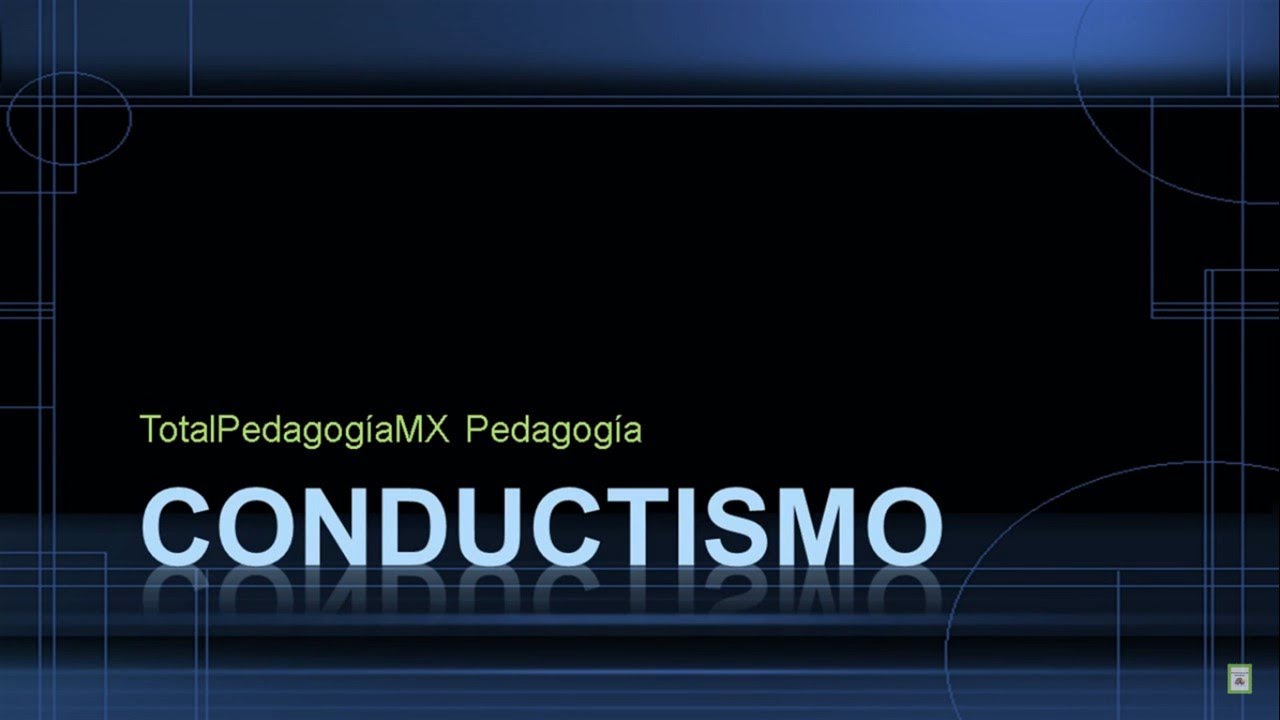 Conductismo | Conceptos Clave | Pedagogía MX