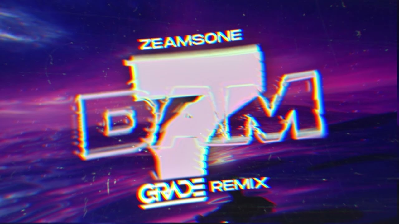 Zeamsone - 7 DAM (GRADE REMIX)