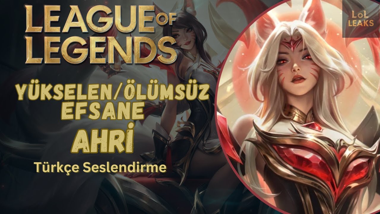 League Of Legends │ Yükselen/Ölümsüz Efsane Ahri Türkçe Replikleri