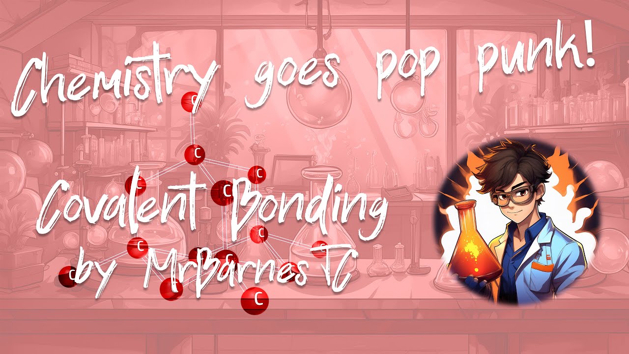 Chemistry goes Pop-Punk!! Covalent Bonding 101
