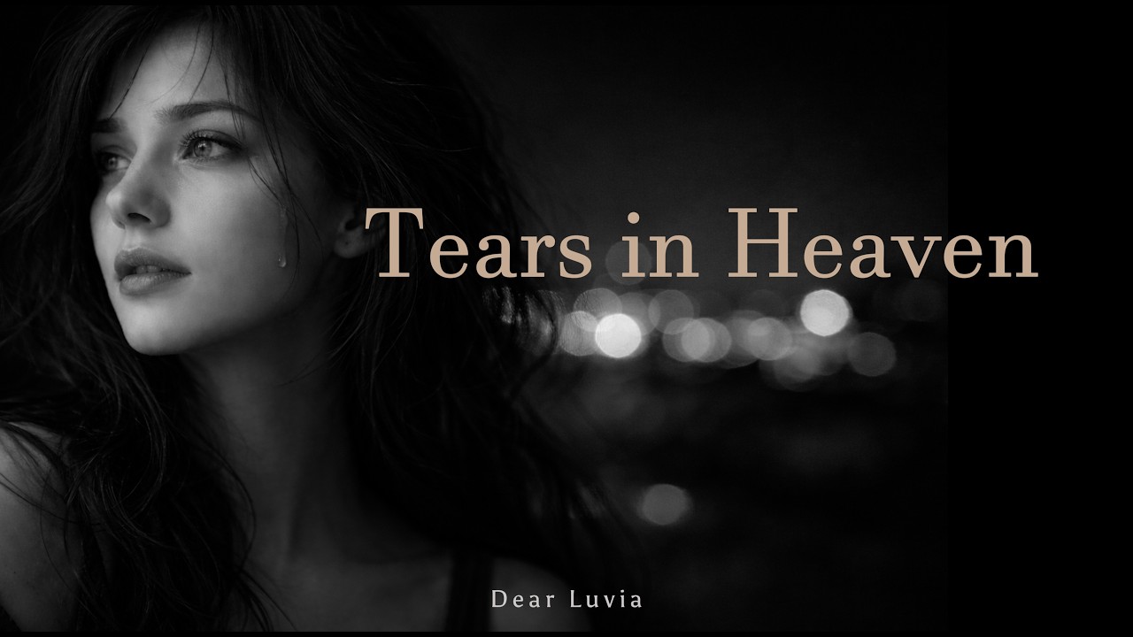 Tears in Heaven | “If the stars are crying, they’re crying for me.”  I dearluvia - singer :  Amelia