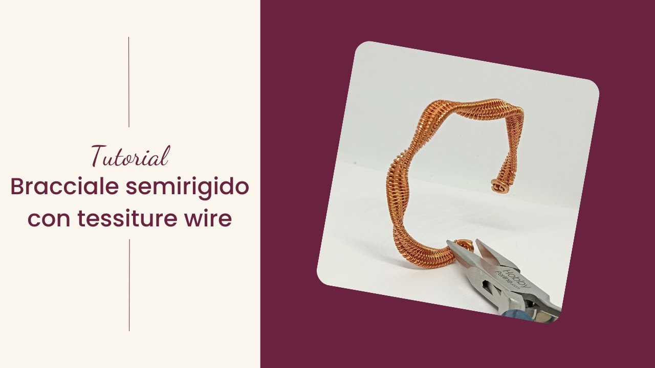Tutorial bracciale tessiture wire