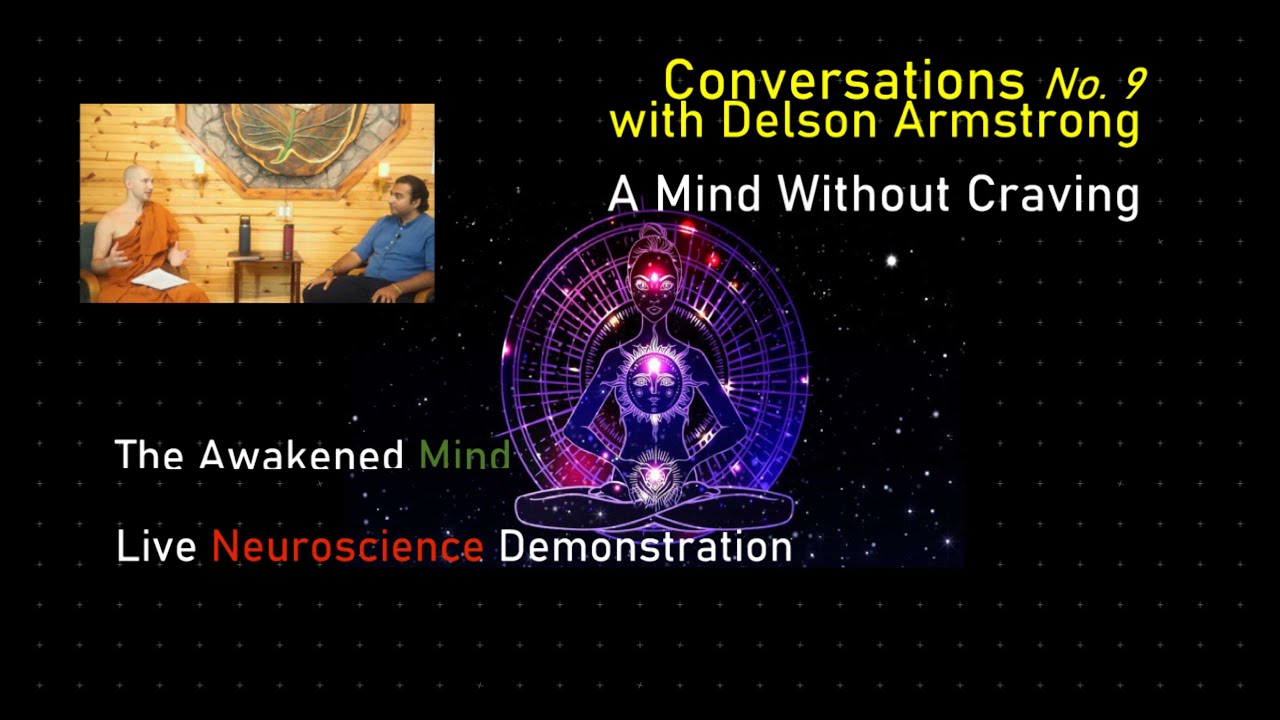A 'Mind without Craving' and a LIVE Meditation Experiment  -Conversations with Delson Armstrong