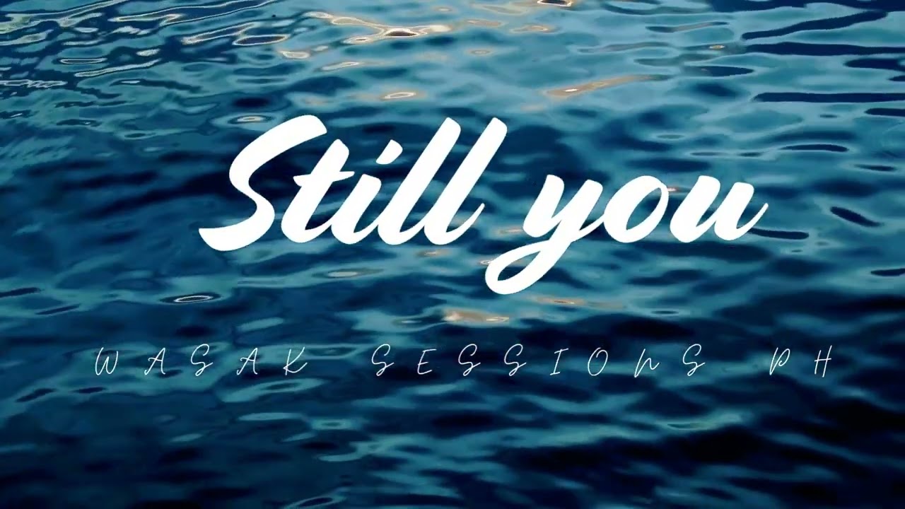 Still You - Wasak Sessions PH