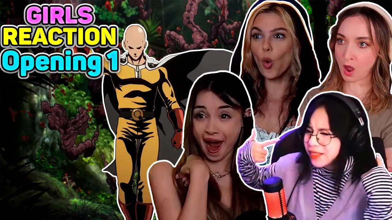 Girls React to One Punch Man Season 1 Opening
