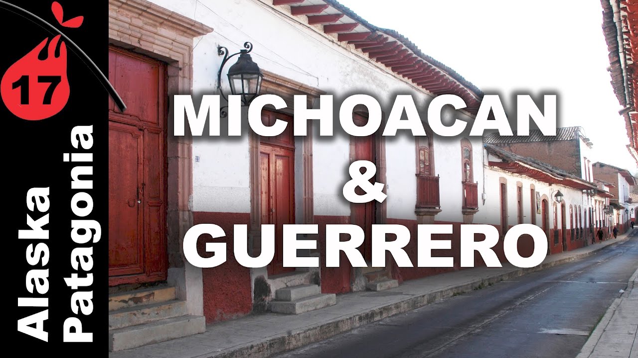 Road Trip Mexico: Michoacan & Guerrero