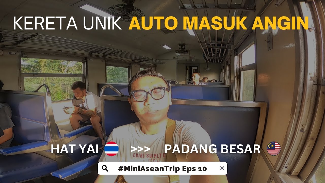 Naik Kereta dari Thailand ke Malaysia Cuma 20 Ribu Saja ‼️ - Mini Asean Trip Eps 10