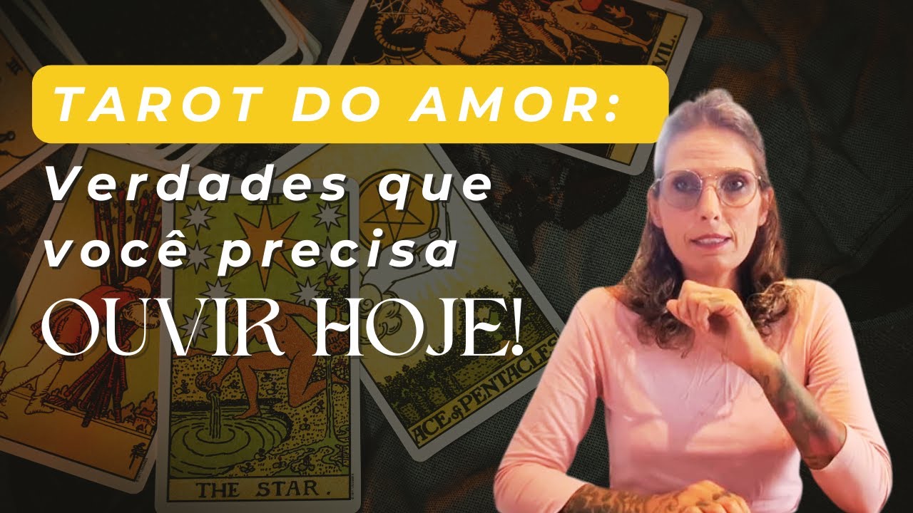 Tarot do Amor: verdades que vc precisa ouvir.