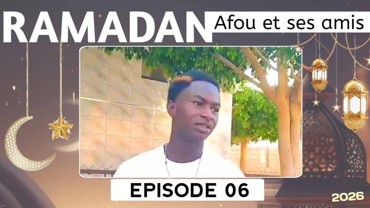 Ramadan Afou et ses amis épisode 06