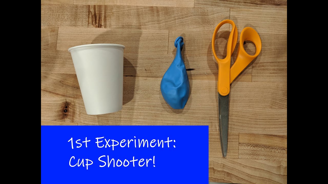 First Experiment: Cup Shooter!