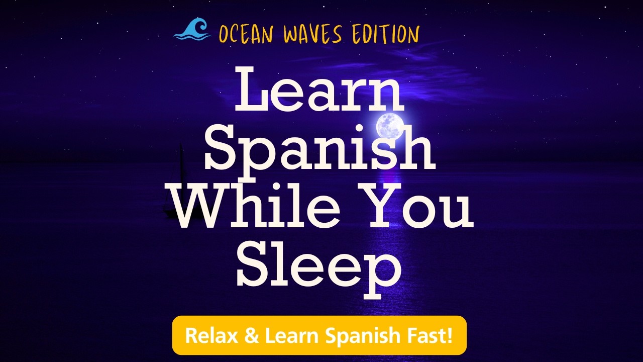 Learn Spanish While You Sleep 🌙 | 7-Hour Complete Beginner Course