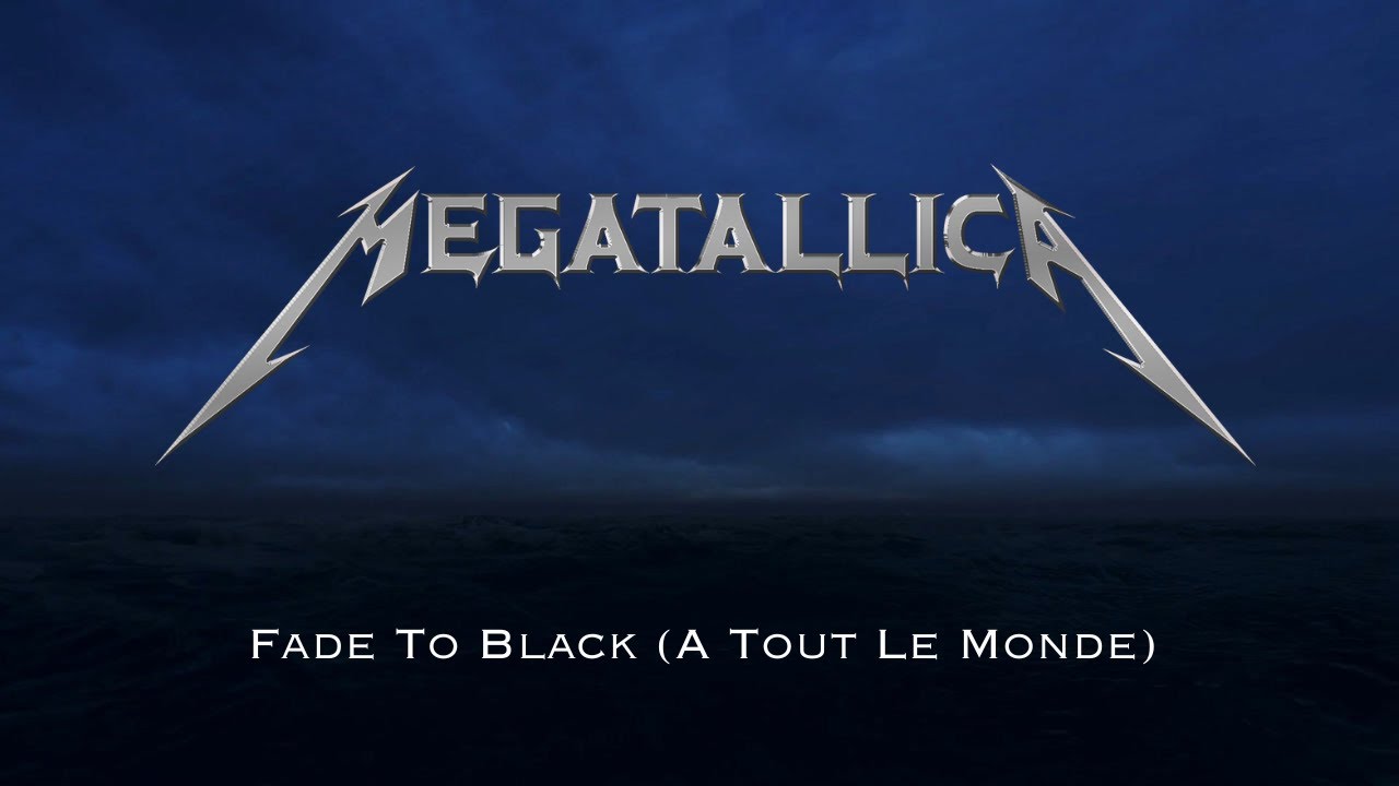Megatallica - Fade To Black (A Tout Le Monde)
