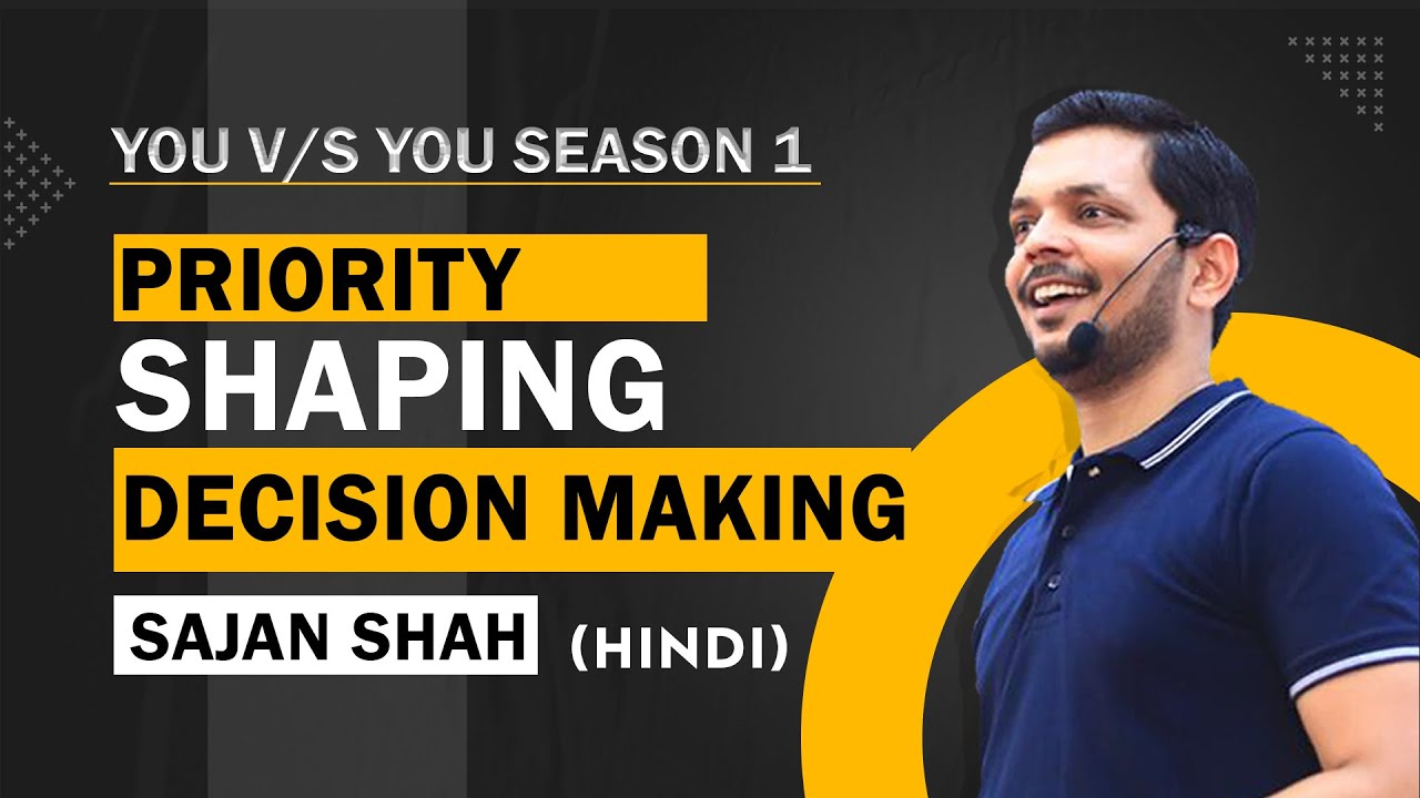 PRIORITY Shaping - DECISION Making| YouvsYou Ep12 | Hindi | Motivation | WebSeries | Sajan Shah