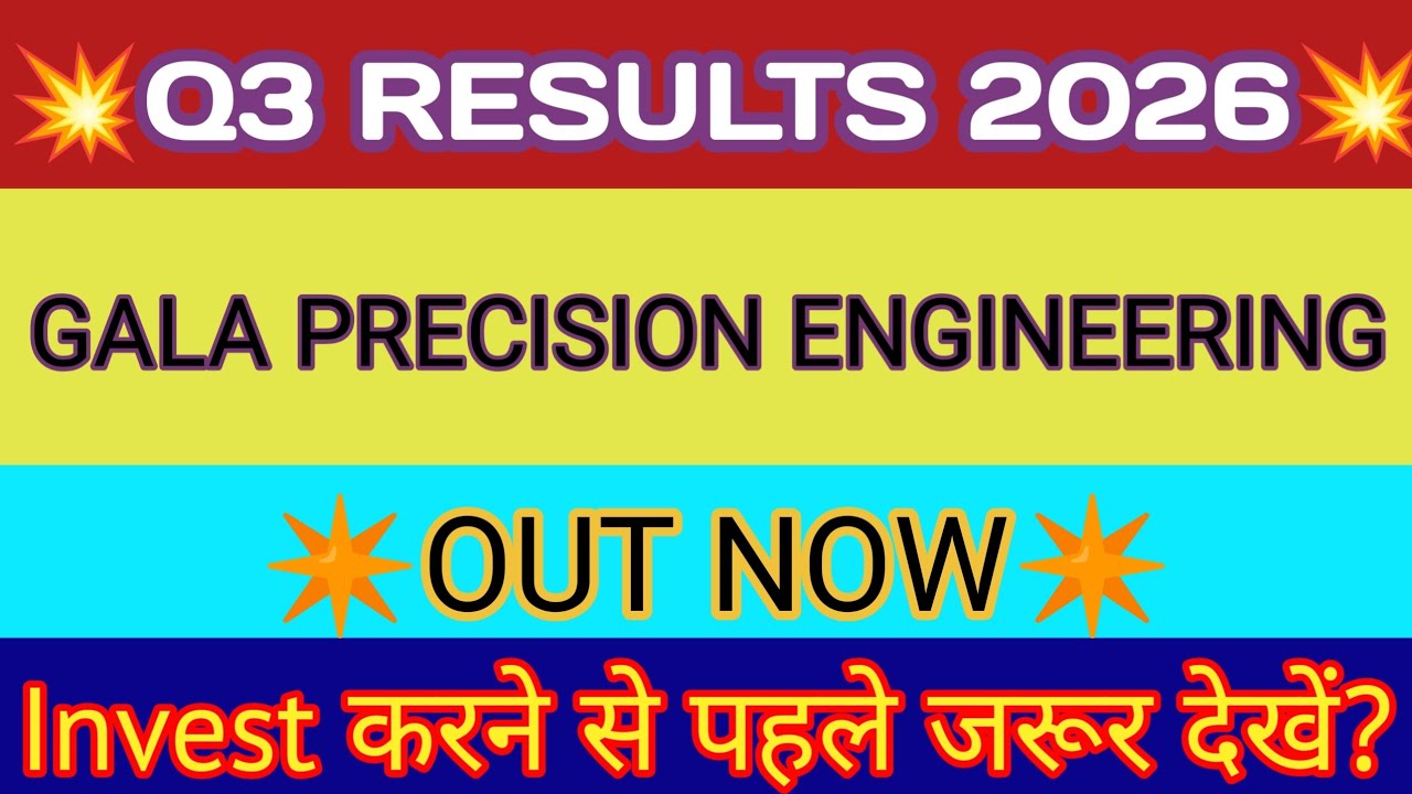 Gala Precision Q3 Results 2026 🔴Gala Precision Engineering Results 🔴Gala Precision Share Latest News