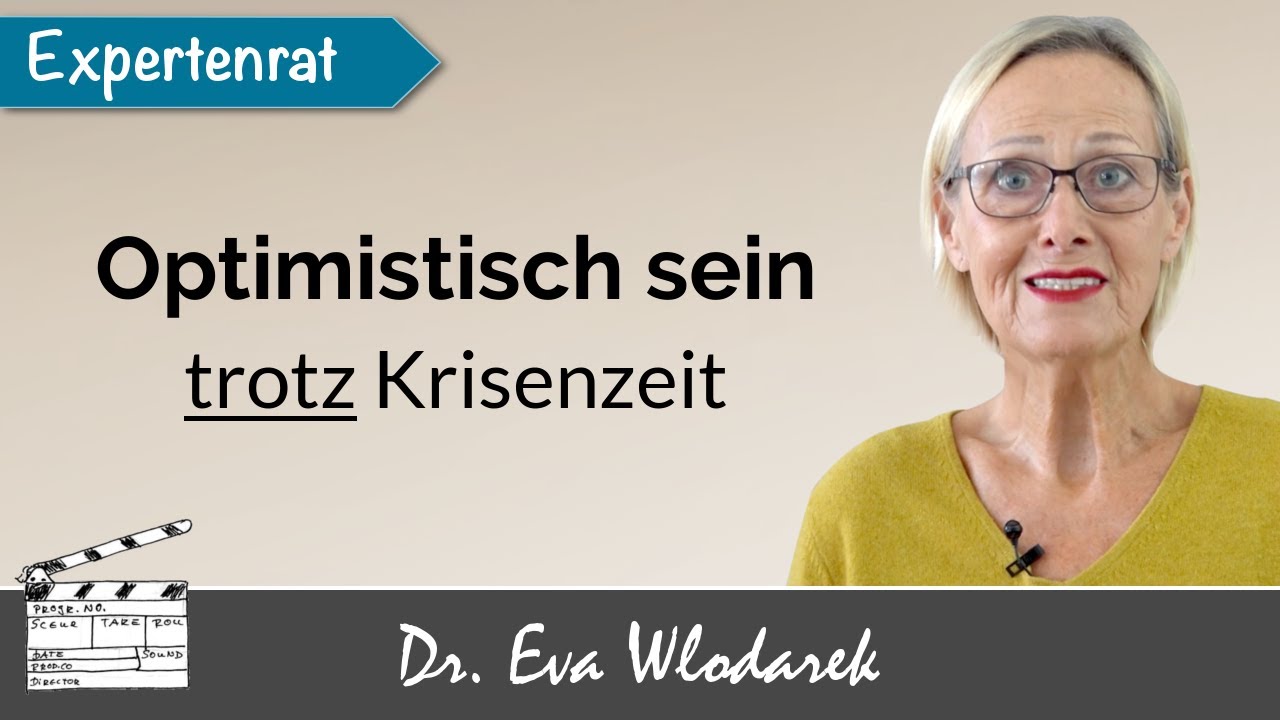 Optimistisch sein trotz Krisenzeit. So bew&auml;ltigen Sie Krisen psychisch und mental.