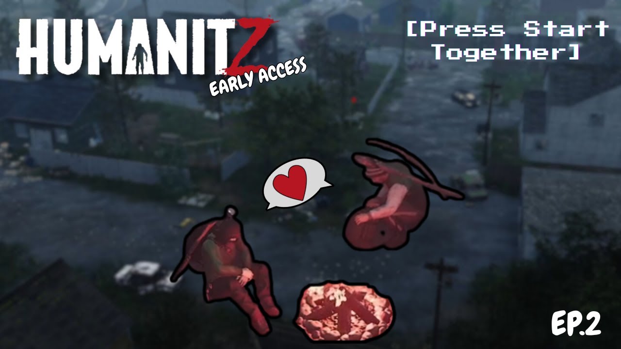 Welcome to the Neighborhood | Ep. 2 | HumanitZ [Press Start Together]
