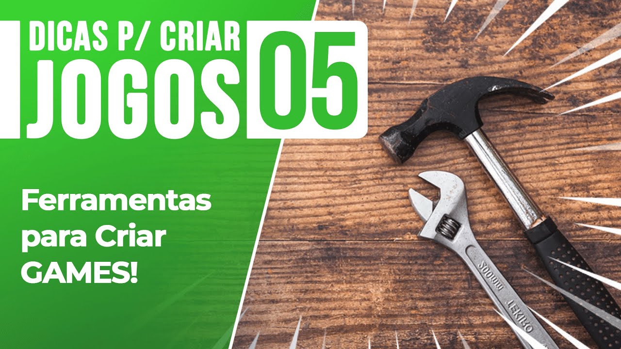 Quais as Ferramentas CERTA para Criar Jogos?  | Dicas de Cria&ccedil;&atilde;o de Games #05