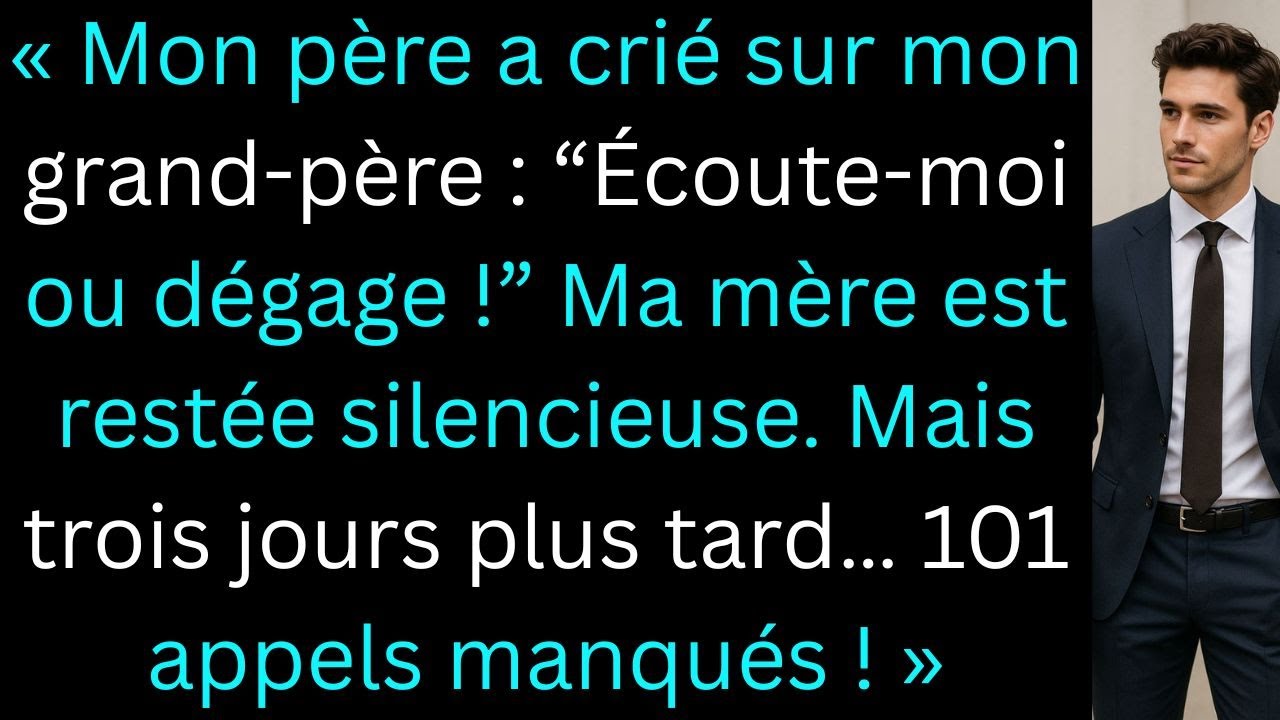 Mon père a crié sur mon grand-père milliardaire Écoute-moi ou sors d’ici Ma mère est restée silencie