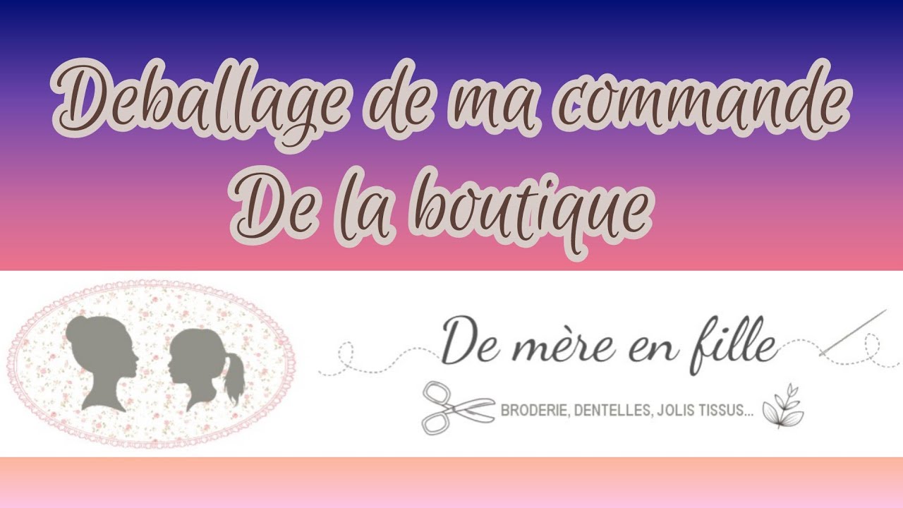 Déballage de ma commande de la boutique DE MERE EN FILLE 🥰🥰🥰