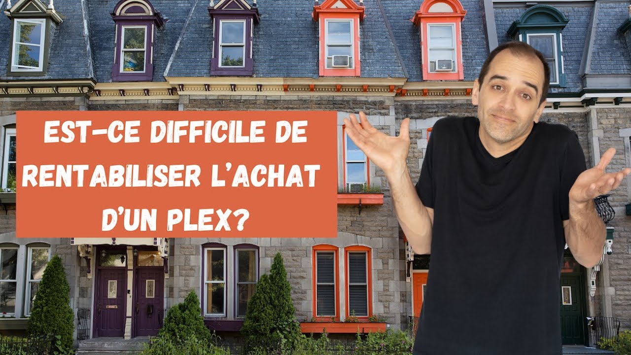 Difficile de rentabiliser un plex?