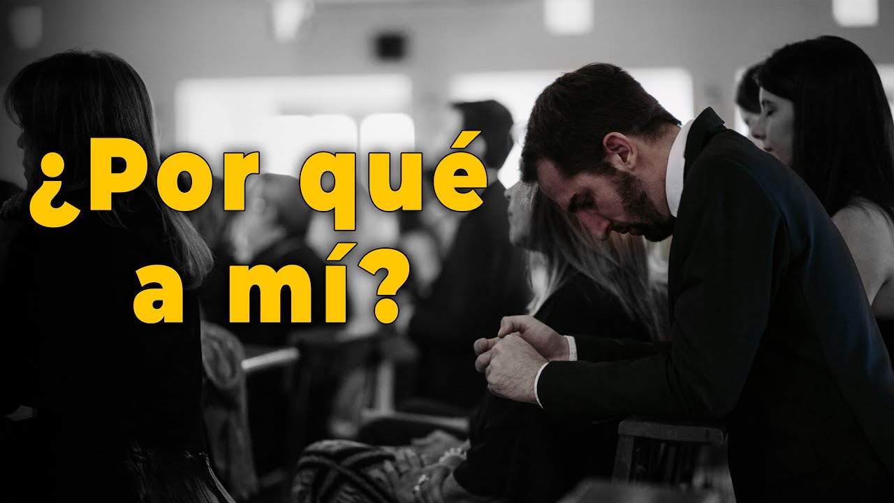 ¿Por qué a mí? El verdadero sentido del SUFRIMIENTO.