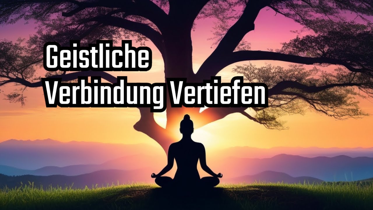 Die St&auml;rkung des Glaubens   So kannst du deine geistliche Verbindung vertiefen