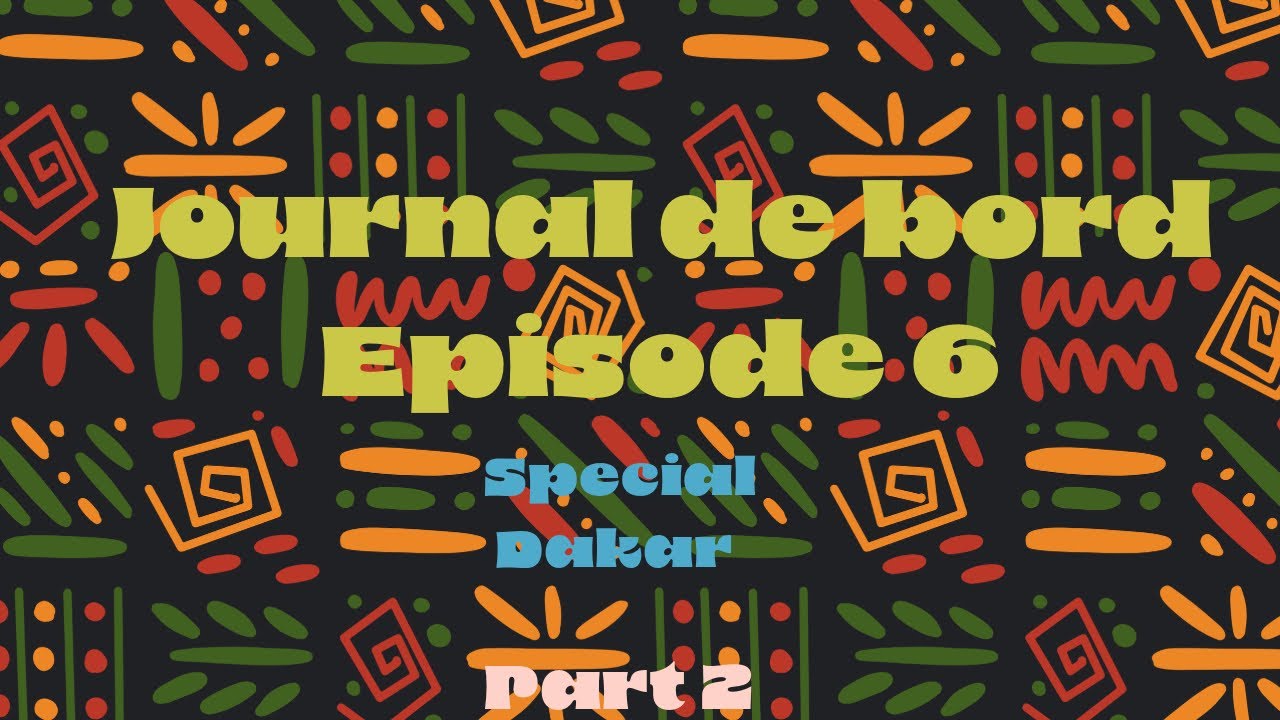 Journal de Bord episode 6 Part 2