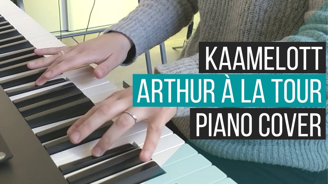 [PIANO COVER #2] KAAMELOTT - ARTHUR A LA TOUR