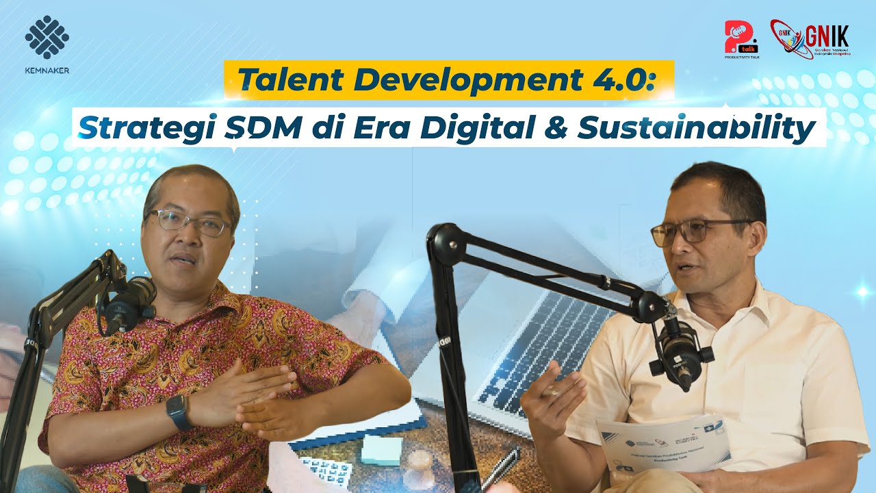 TALENT DEVELOPMENT 4.0: Strategi SDM di Era Digital & Sustainability || Productivity Talk Eps.3