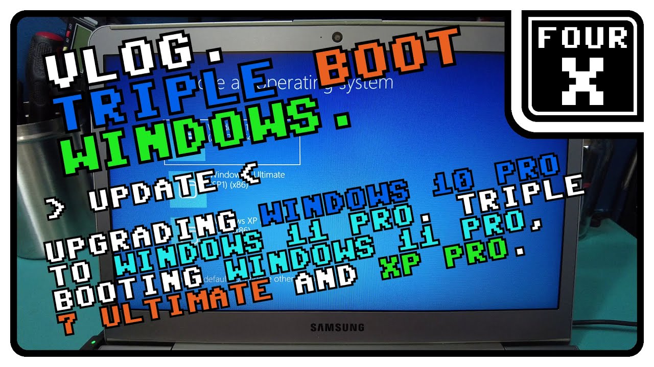 VLOG - Triple Boot Windows - Update - Upgrading Windows 10 to Windows 11 - Booting Win 11, 7 and XP.