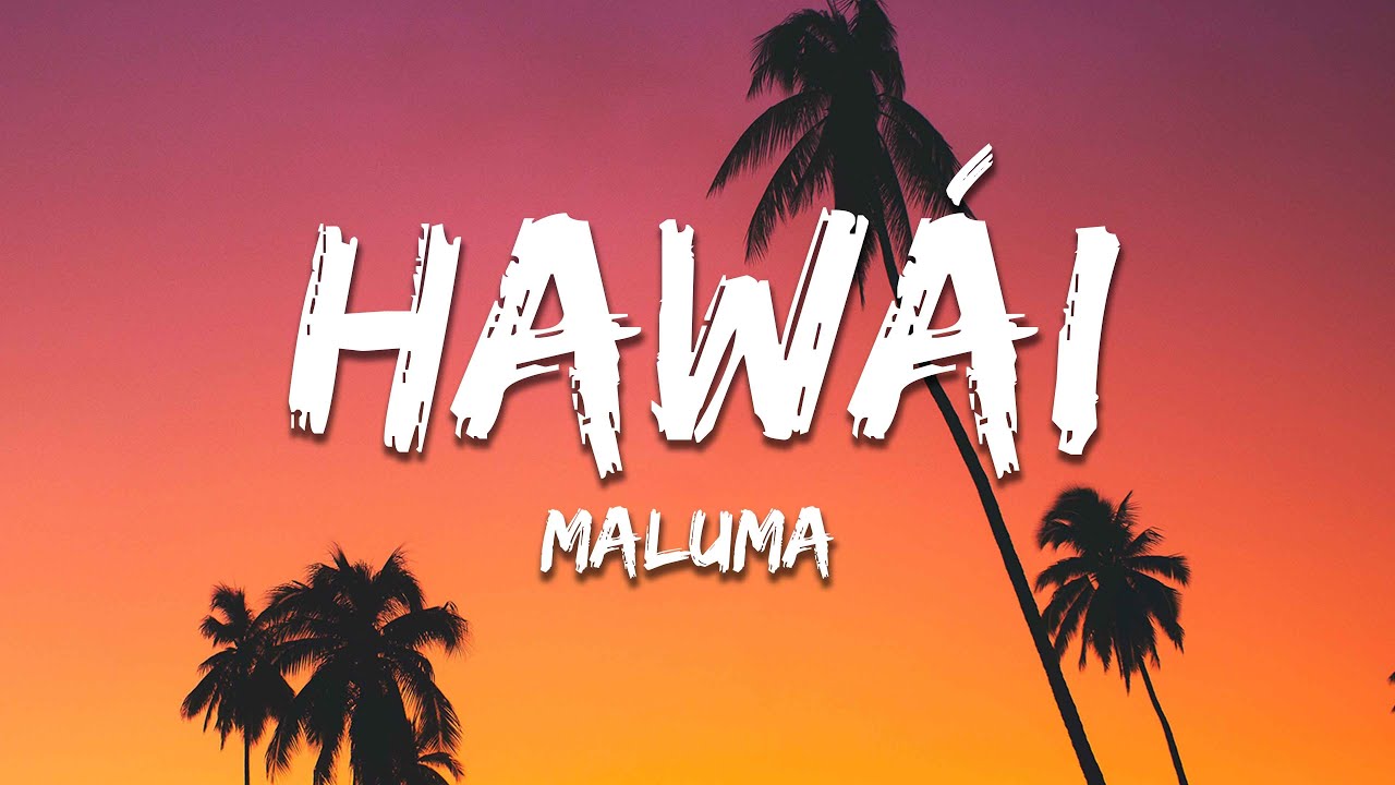 Maluma - Haw&aacute;i (Letra/Lyrics)