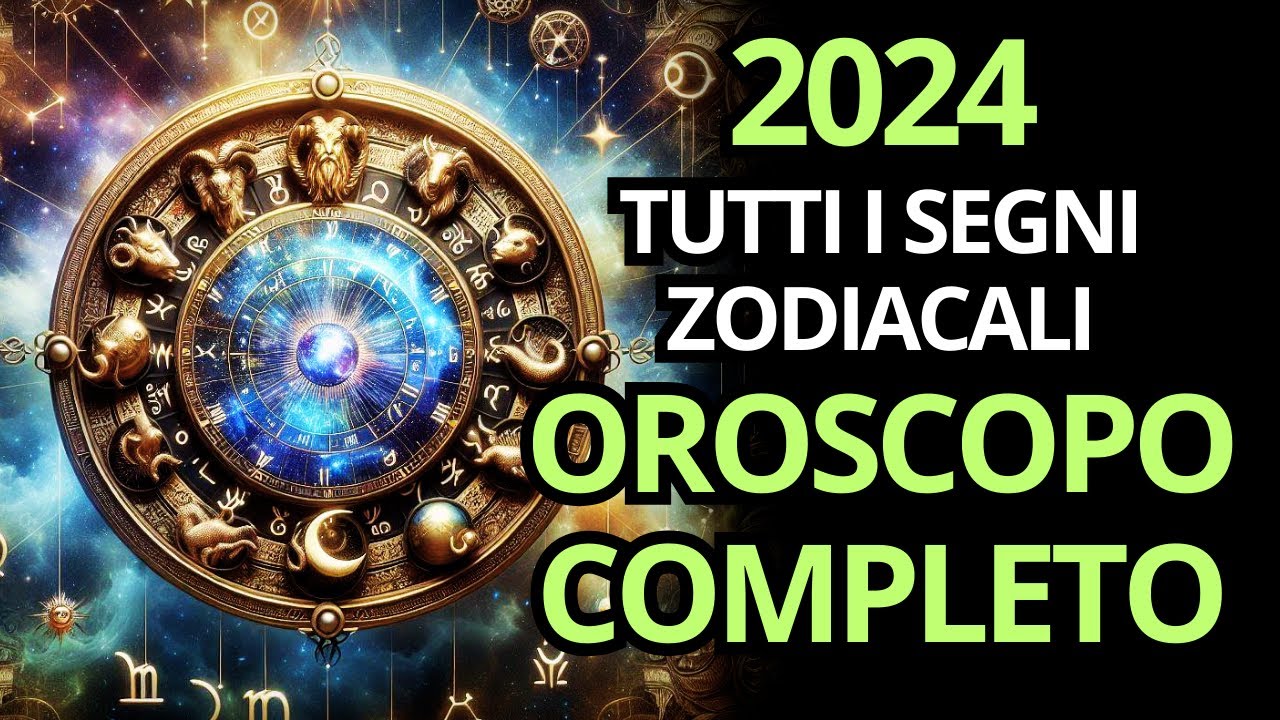 🌟 OROSCOPO COMPLETO DEL 2024: Scopri Le Profezie Celesti! 🔮