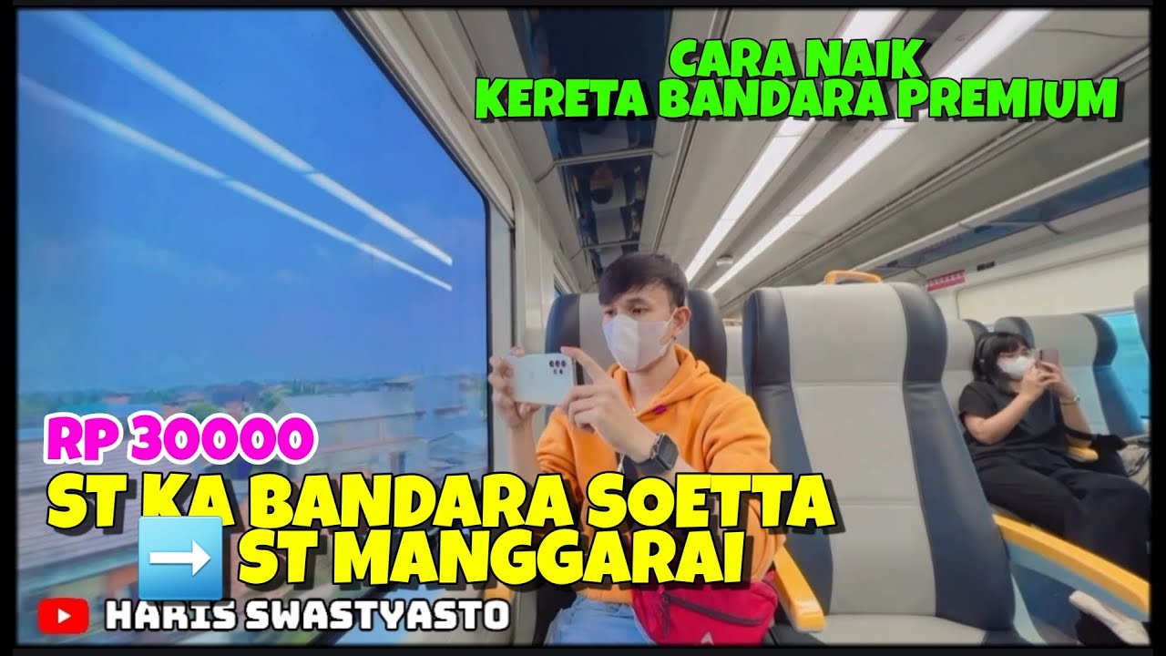 CARA NAIK KERETA BANDARA ‼️ ST KA BANDARA SOETTA ➡️ ST MANGGARAI (PREMIUM 30.000 EXECUTIVE 50.000)
