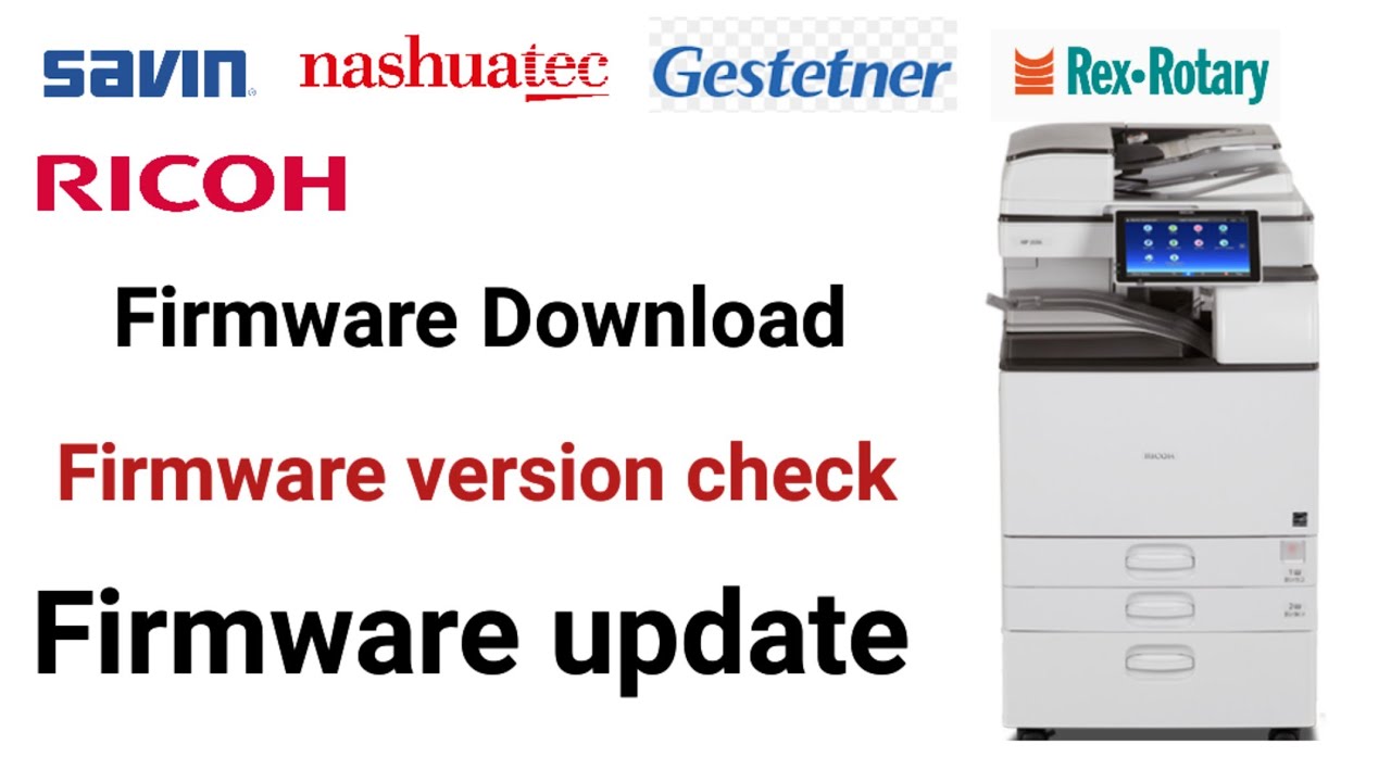 RICOH Firmware download, version check and Update, complete procedure.