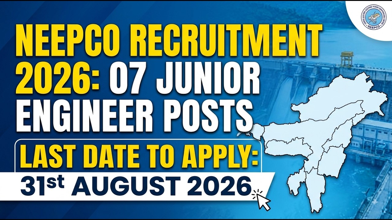 NEEPCO Junior Engineer Recruitment 2026 | Apply by Aug 31st | 07 Posts Open!