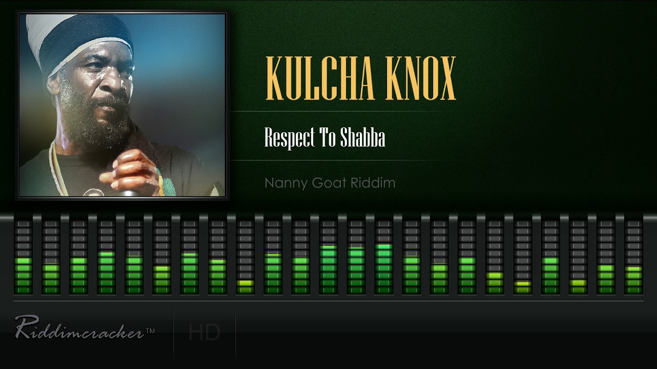 Kulcha Knox - Respect To Shabba (Nanny Goat Riddim) [HD]