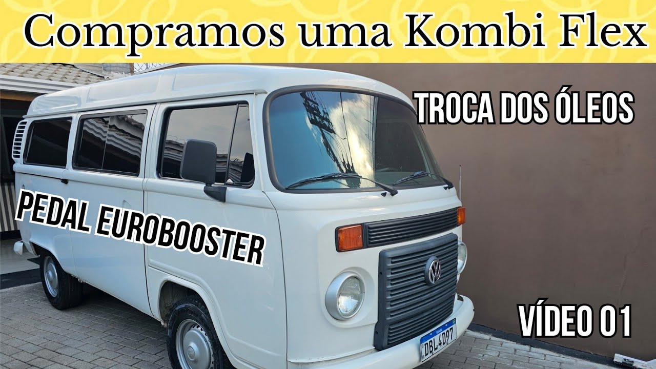 Compramos uma Kombi - Pedal Eurobooster - Troca de Óleos e Filtros - Vídeo 01