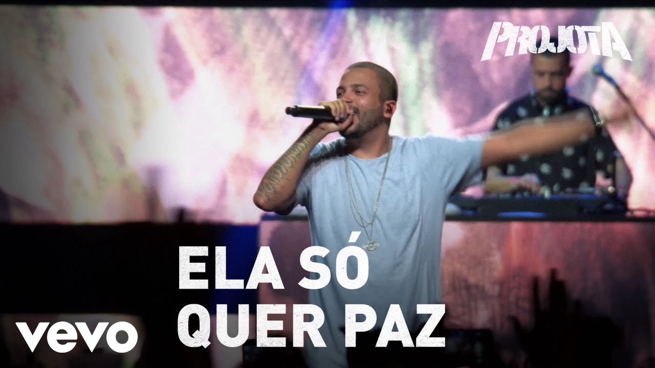Projota - Ela S&oacute; Quer Paz (Ao Vivo Em S&atilde;o Paulo / 2017)