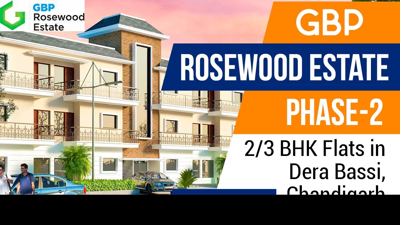 GBP Rosewood Estate 2 Dera Bassi I GBP Woodsbury Floors  2 BHK/3BHK Floors