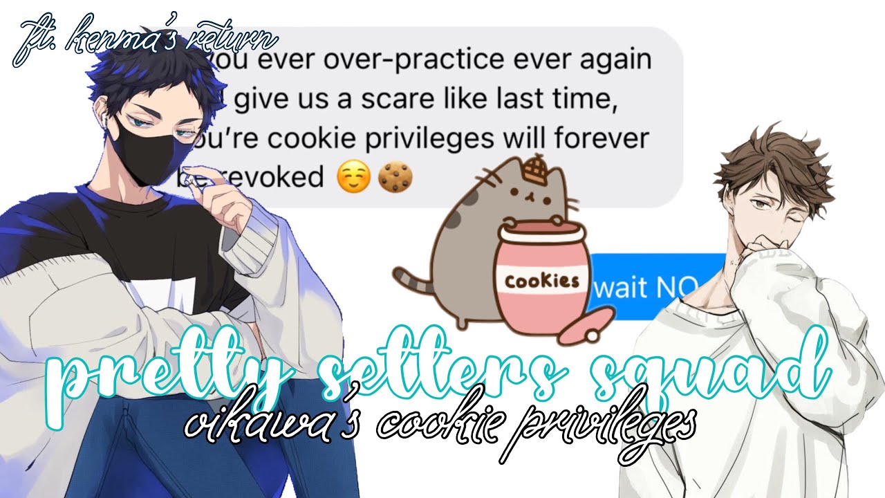 haikyuu texts // oikawa’s cookie privileges ft. kenma’s return