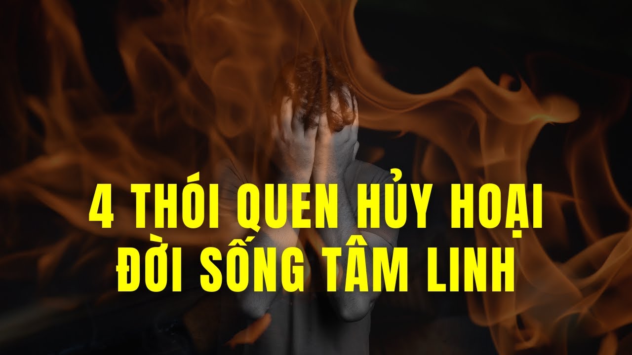 4 THÓI QUEN HỦY HOẠI ĐỜI SỐNG TÂM LINH // Hãy phá vỡ nó trước khi quá muộn!!