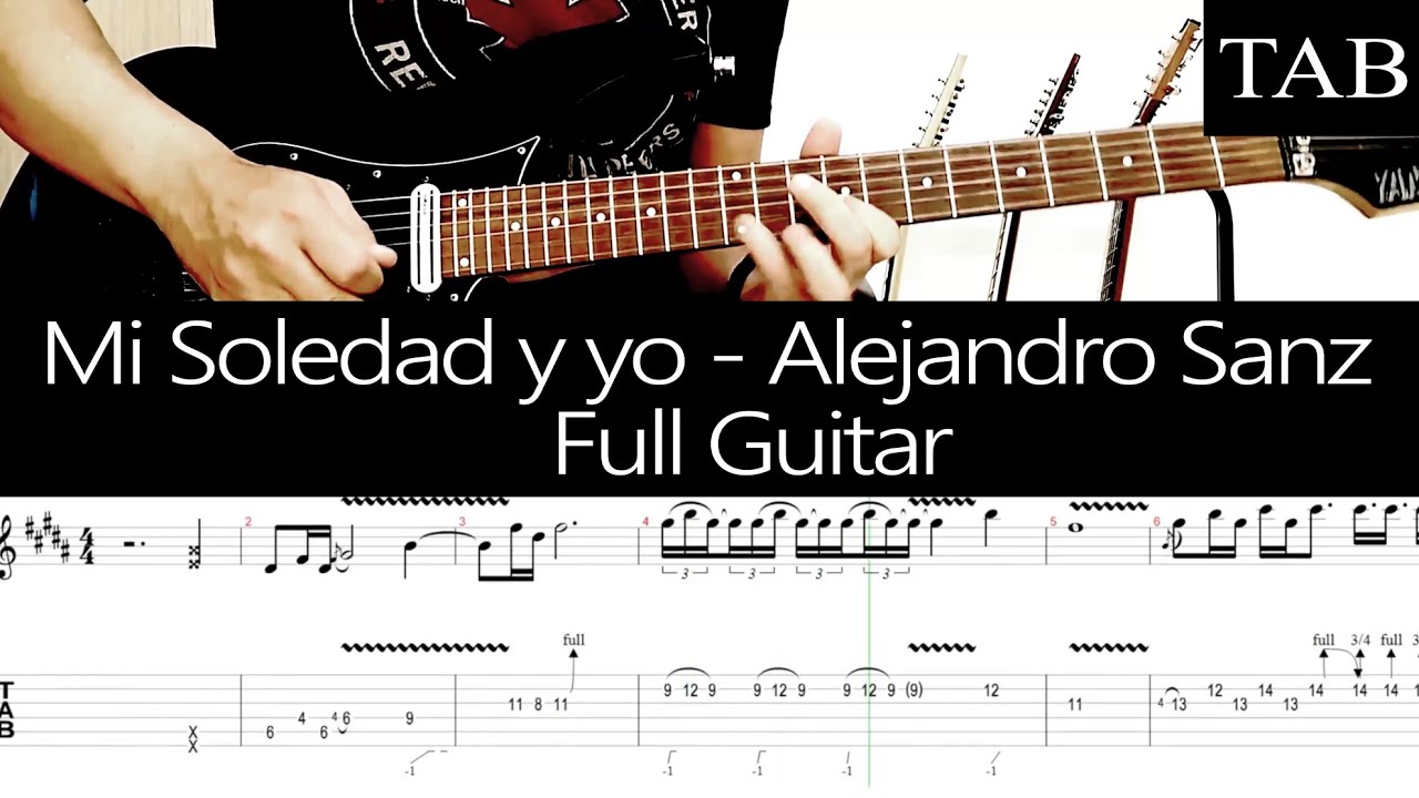 MI SOLEDAD Y YO - Alejando Sanz (Ludovico Vagnone): FULL cover guitarra + TAB