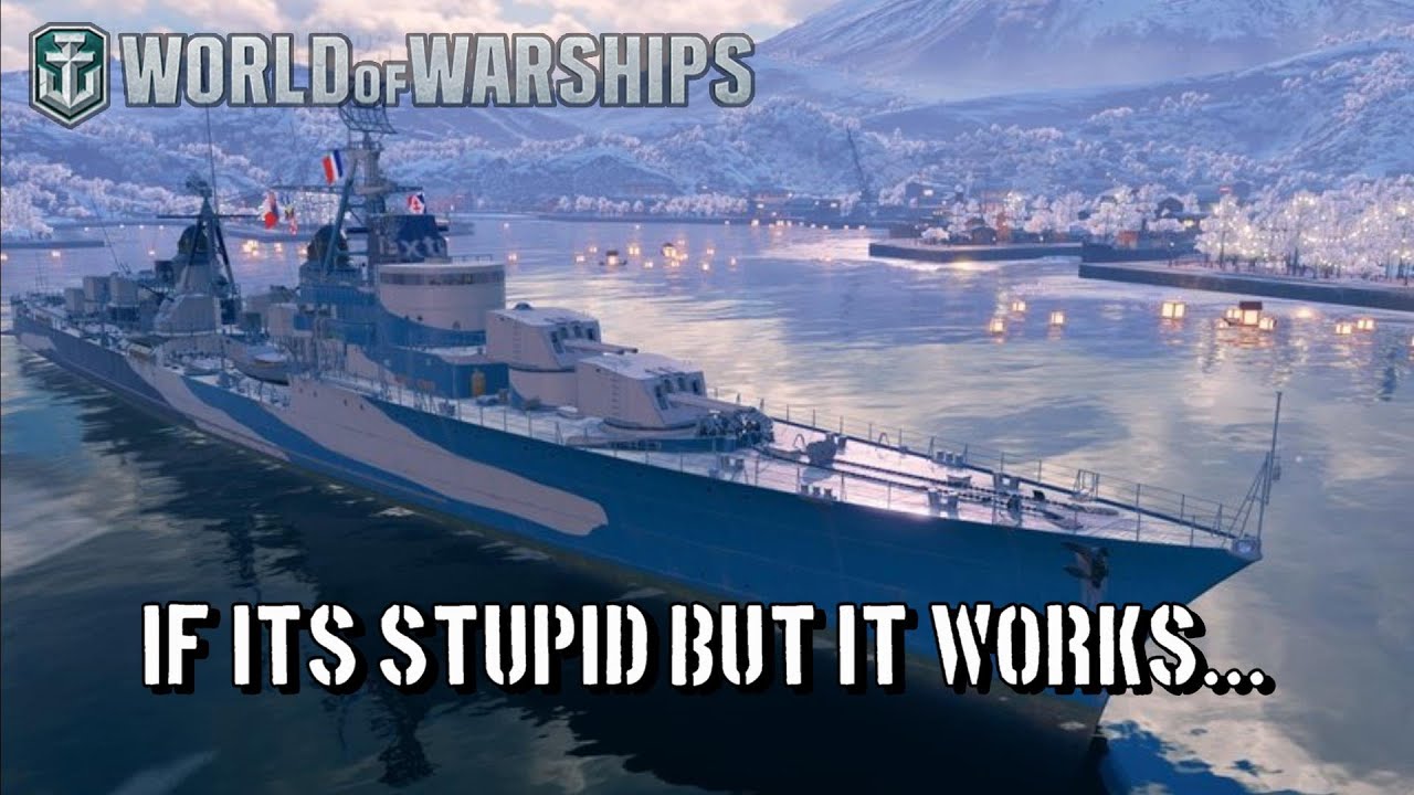 World of Warships - If It's Stupid But It Works...