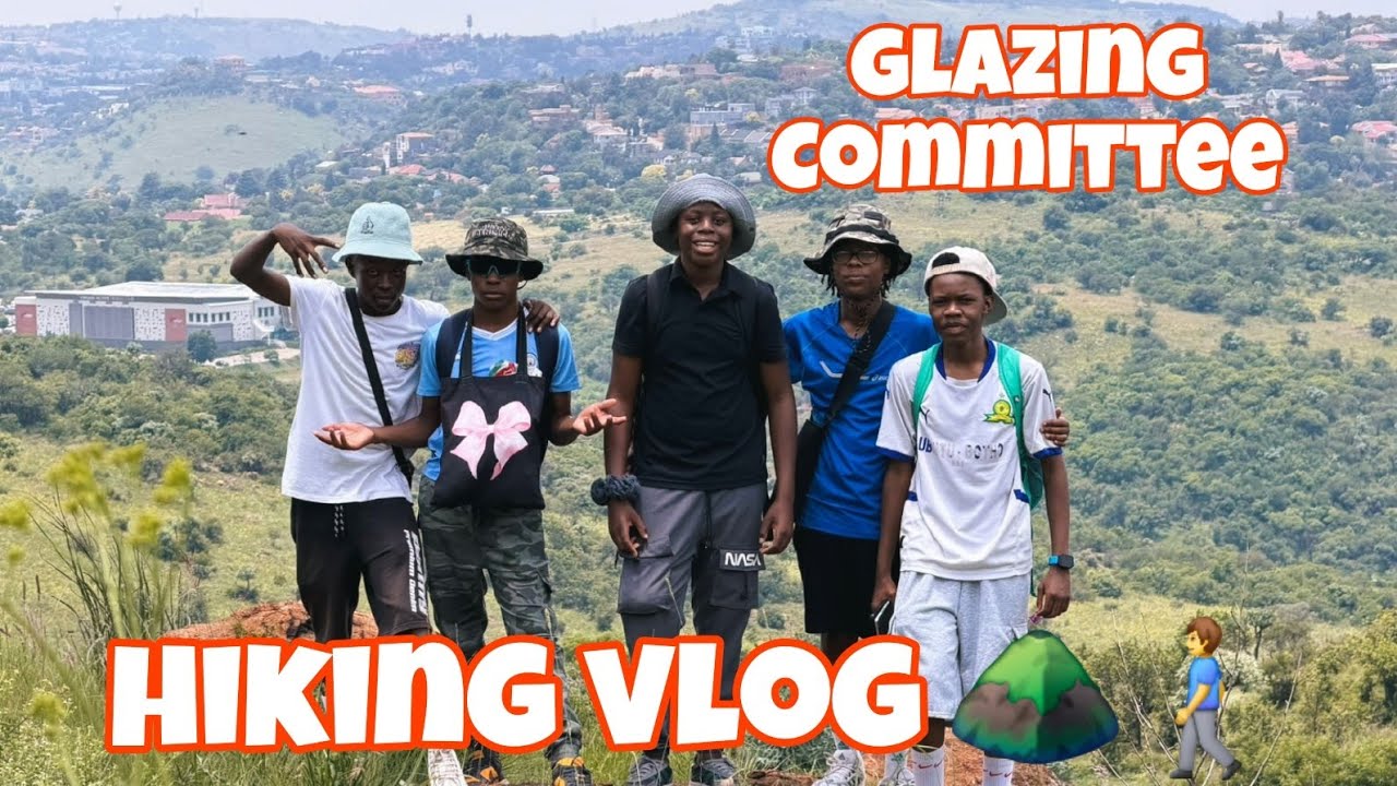 GLAZING COMMITTEE:HIKING VLOG.GRADE 12 FINAL CHALLENGE 