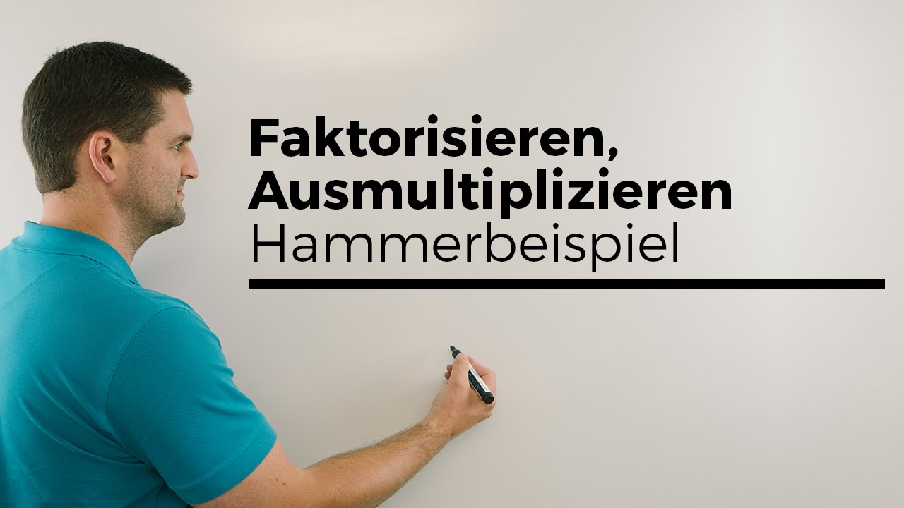 Faktorisieren, Ausmultiplizieren, Hammerbeispiel, Rechnen mit Klammern
