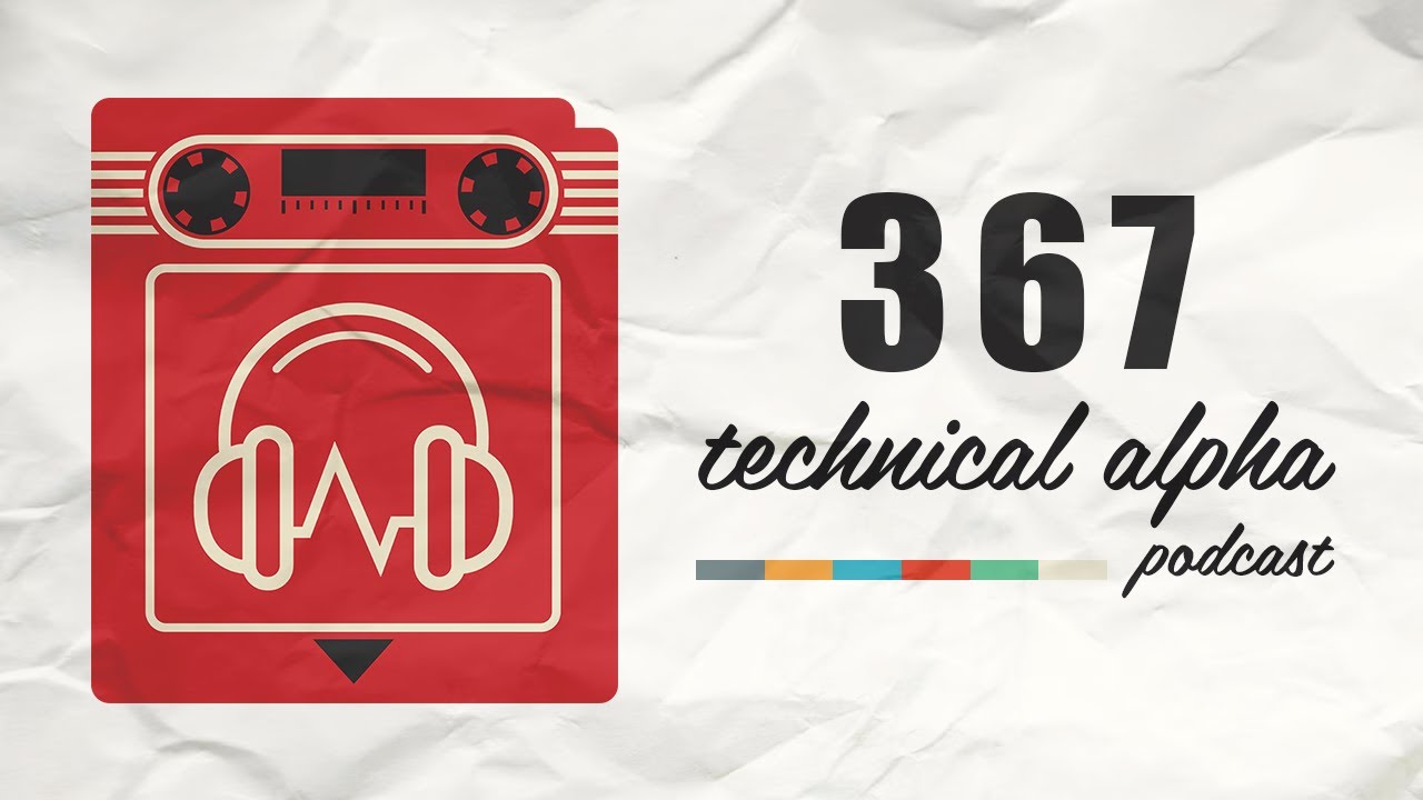 Technical Alpha Episode 367 - Gabe Cube