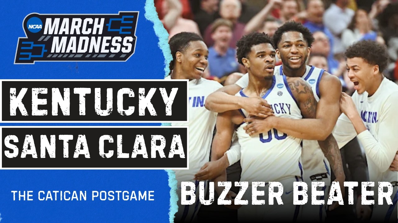 Kentucky vs Santa Clara Postgame Reaction | Wildcats NCAA Tournament Recap