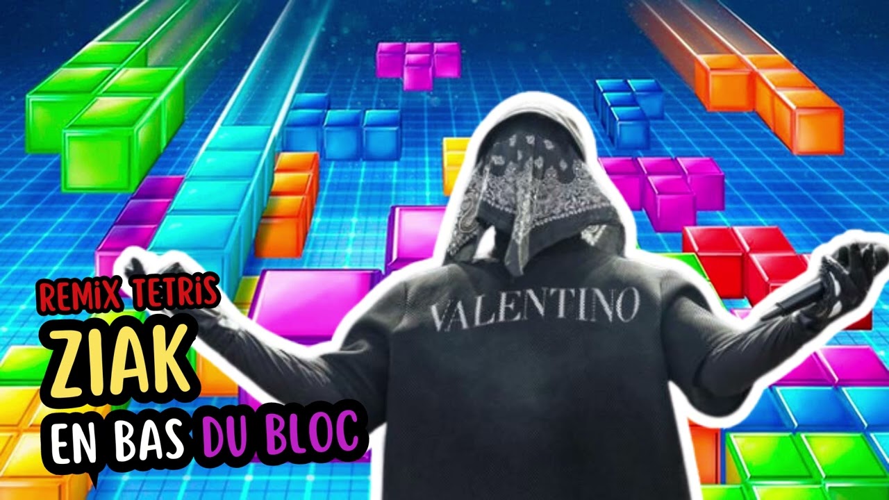 Ziak en bas du bloc (ZIAK x TETRIS) - Remix