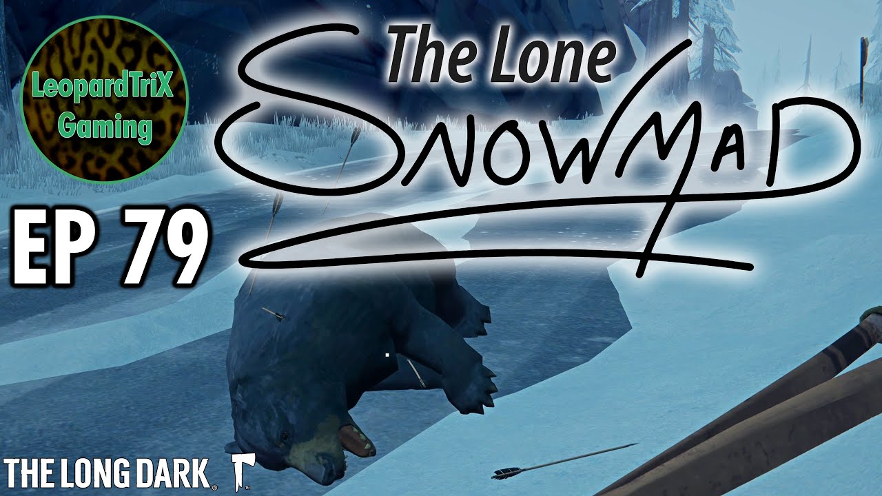 The Lone Snowmad | EP 79 | The Long Dark Custom