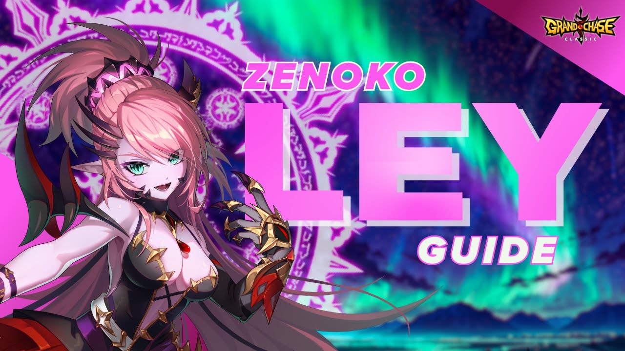 Grand Chase Classic - ULTIMATE LEY GUIDE - Ley Gameplay Guide & Skill Guide